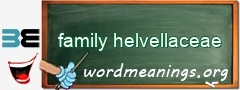 WordMeaning blackboard for family helvellaceae